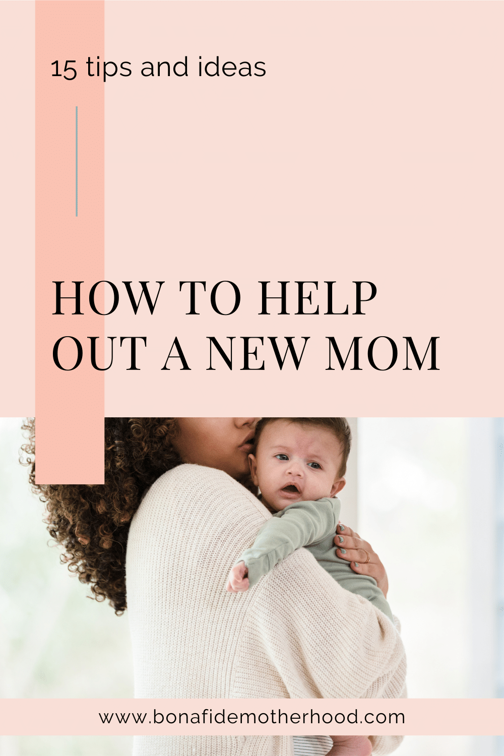 15 Ways to Help a New Mom Bonafide Motherhood