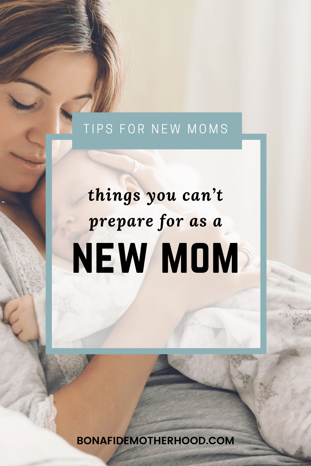 Things You Can't Prepare for as a New Mom - Bonafide Motherhood